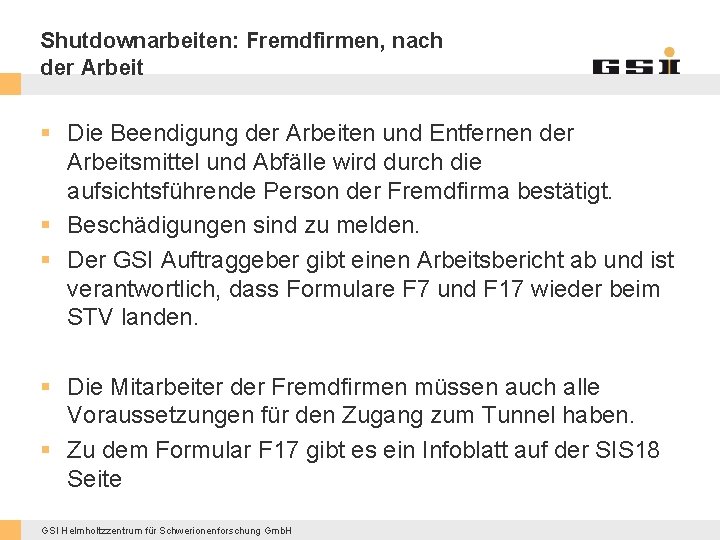 Shutdownarbeiten: Fremdfirmen, nach der Arbeit § Die Beendigung der Arbeiten und Entfernen der Arbeitsmittel