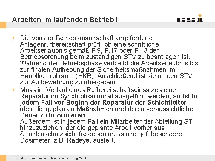 Arbeiten im laufenden Betrieb I § Die von der Betriebsmannschaft angeforderte Anlagenrufbereitschaft prüft, ob