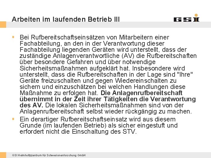 Arbeiten im laufenden Betrieb III § Bei Rufbereitschaftseinsätzen von Mitarbeitern einer Fachabteilung, an den