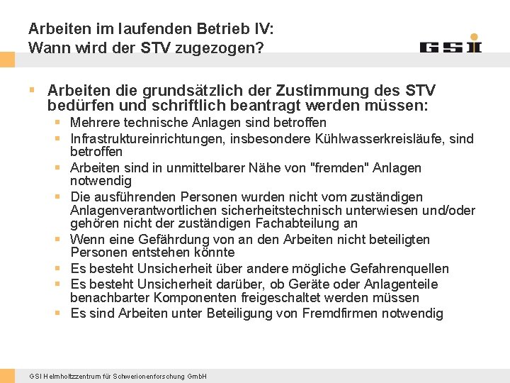 Arbeiten im laufenden Betrieb IV: Wann wird der STV zugezogen? § Arbeiten die grundsätzlich