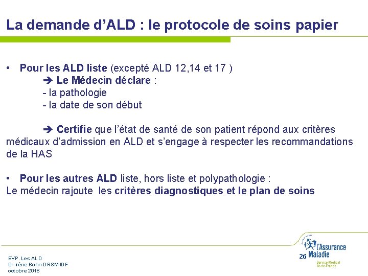 La demande d’ALD : le protocole de soins papier • Pour les ALD liste