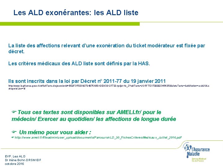 Les ALD exonérantes: les ALD liste La liste des affections relevant d’une exonération du