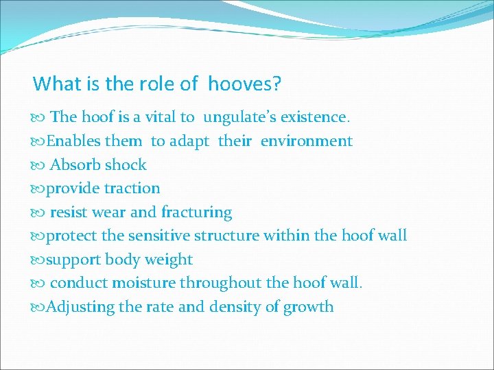 What is the role of hooves? The hoof is a vital to ungulate’s existence.
