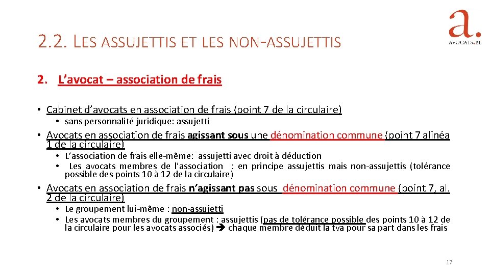 2. 2. LES ASSUJETTIS ET LES NON-ASSUJETTIS 2. L’avocat – association de frais •