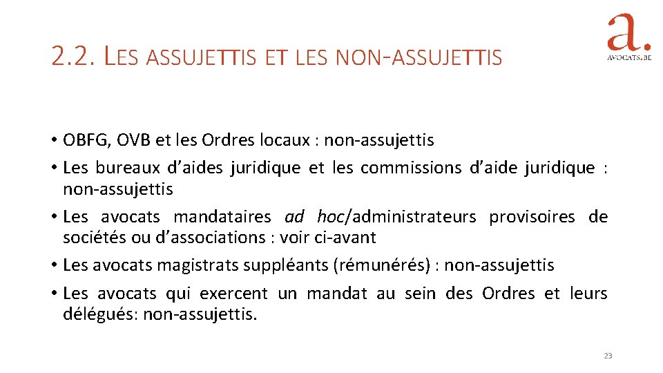 2. 2. LES ASSUJETTIS ET LES NON-ASSUJETTIS • OBFG, OVB et les Ordres locaux