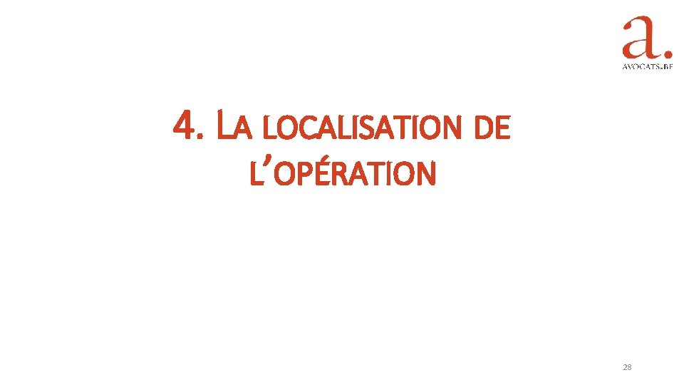 4. LA LOCALISATION DE L’OPÉRATION 28 