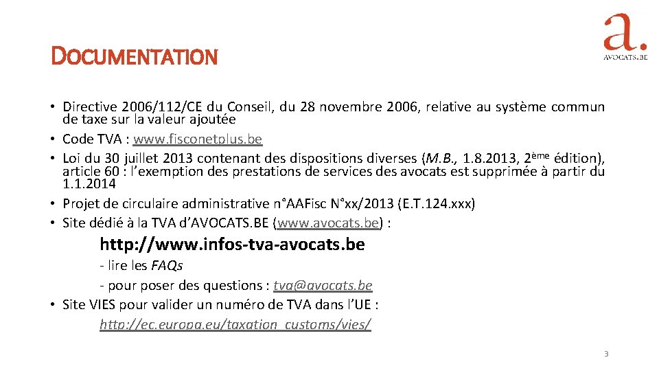 DOCUMENTATION • Directive 2006/112/CE du Conseil, du 28 novembre 2006, relative au système commun