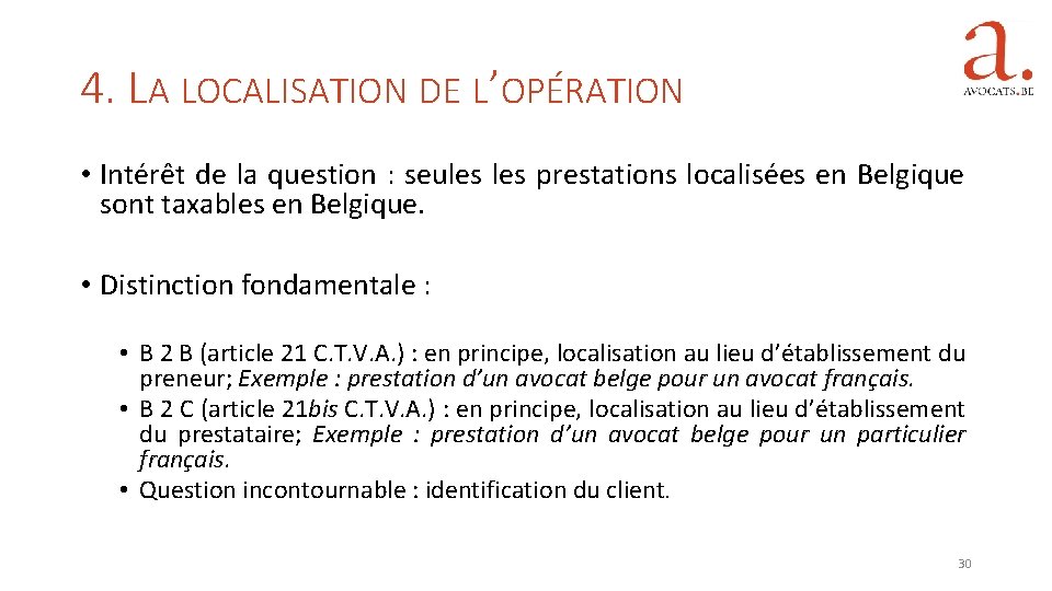 4. LA LOCALISATION DE L’OPÉRATION • Intérêt de la question : seules prestations localisées