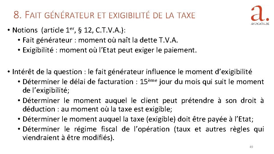 8. FAIT GÉNÉRATEUR ET EXIGIBILITÉ DE LA TAXE • Notions (article 1 er, §