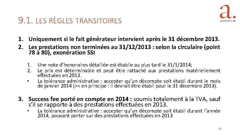 9. 1. LES RÈGLES TRANSITOIRES 1. Uniquement si le fait générateur intervient après le