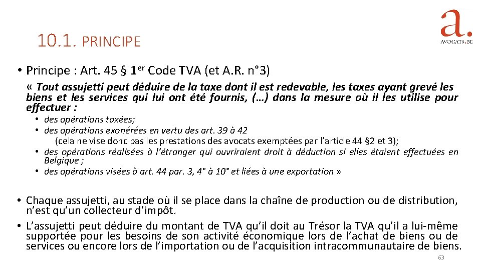 10. 1. PRINCIPE • Principe : Art. 45 § 1 er Code TVA (et