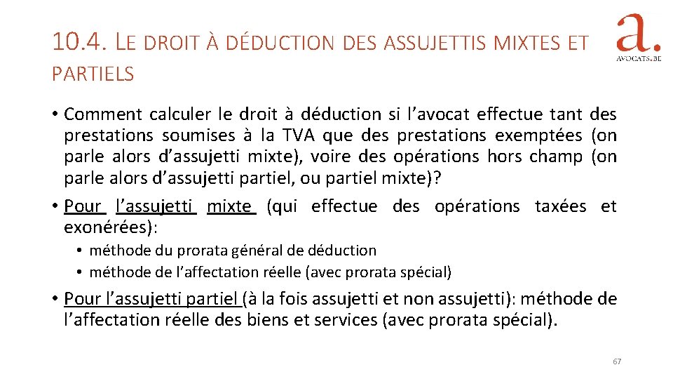 10. 4. LE DROIT À DÉDUCTION DES ASSUJETTIS MIXTES ET PARTIELS • Comment calculer