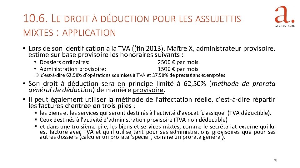 10. 6. LE DROIT À DÉDUCTION POUR LES ASSUJETTIS MIXTES : APPLICATION • Lors