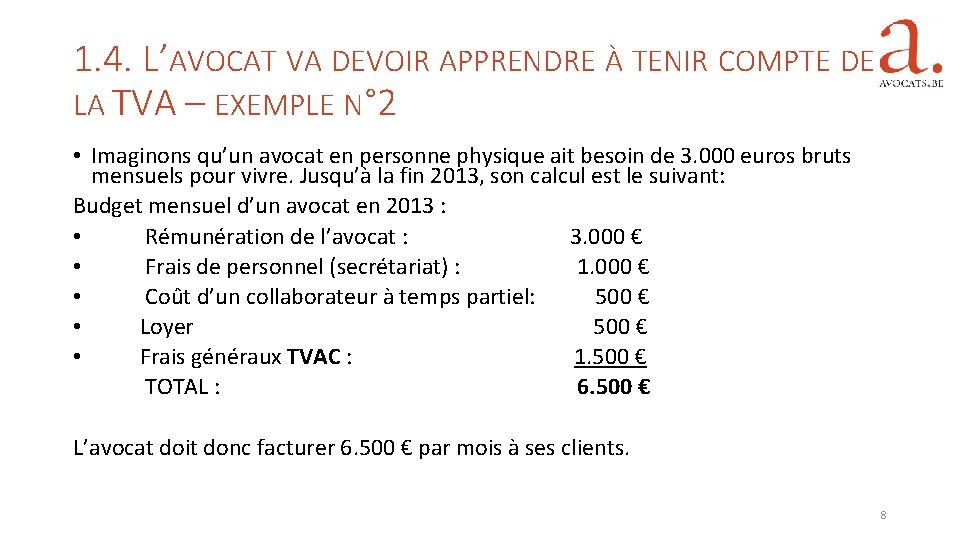 1. 4. L’AVOCAT VA DEVOIR APPRENDRE À TENIR COMPTE DE LA TVA – EXEMPLE