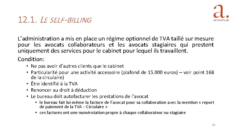 12. 1. LE SELF-BILLING L’administration a mis en place un régime optionnel de TVA