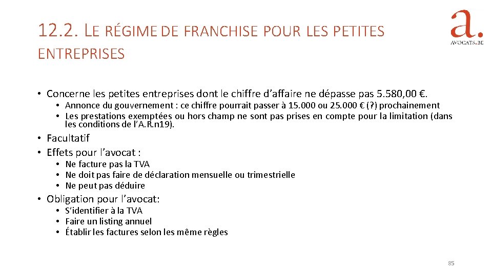 12. 2. LE RÉGIME DE FRANCHISE POUR LES PETITES ENTREPRISES • Concerne les petites