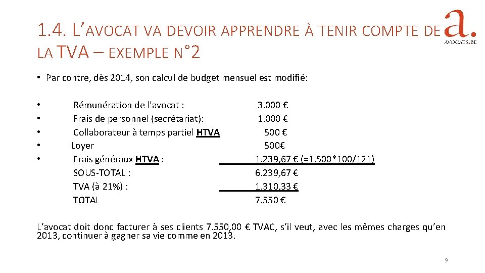 1. 4. L’AVOCAT VA DEVOIR APPRENDRE À TENIR COMPTE DE LA TVA – EXEMPLE