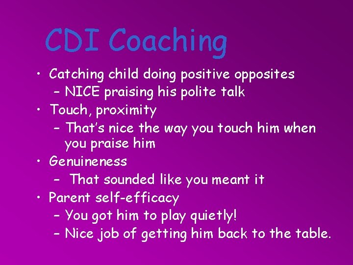 CDI Coaching • Catching child doing positive opposites – NICE praising his polite talk