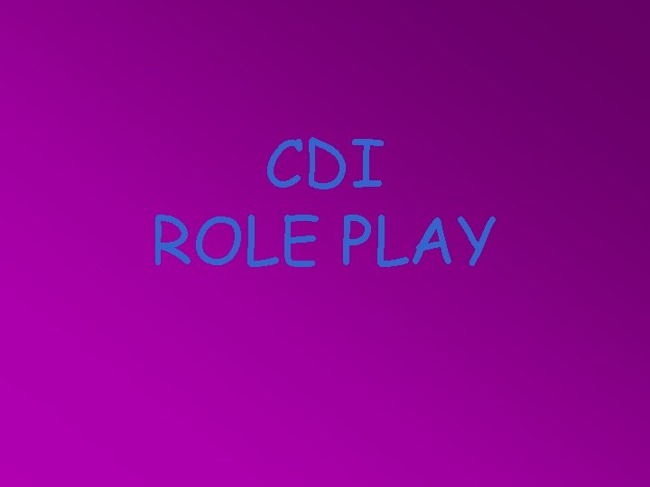 CDI ROLE PLAY 