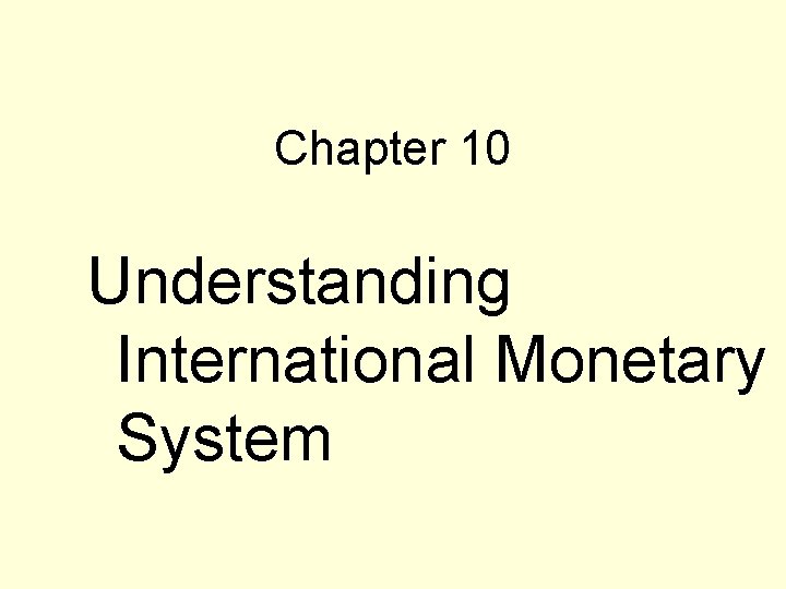 Chapter 10 Understanding International Monetary System 