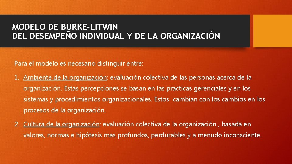 MODELO DE BURKE-LITWIN DEL DESEMPEÑO INDIVIDUAL Y DE LA ORGANIZACIÓN Para el modelo es MODELO DE BURKE-LITWIN DEL DESEMPEÑO INDIVIDUAL Y DE LA ORGANIZACIÓN Para el modelo es