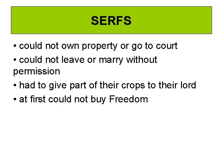 SERFS • could not own property or go to court • could not leave