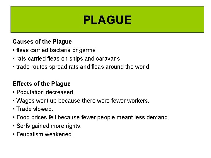 PLAGUE Causes of the Plague • fleas carried bacteria or germs • rats carried