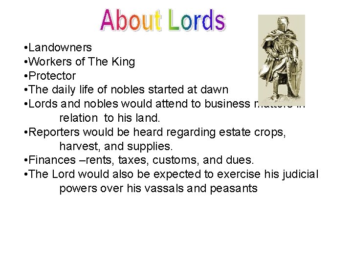  • Landowners • Workers of The King • Protector • The daily life