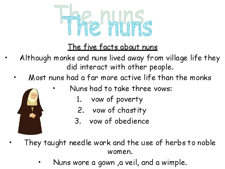 The five facts about nuns • Although monks and nuns lived away from village