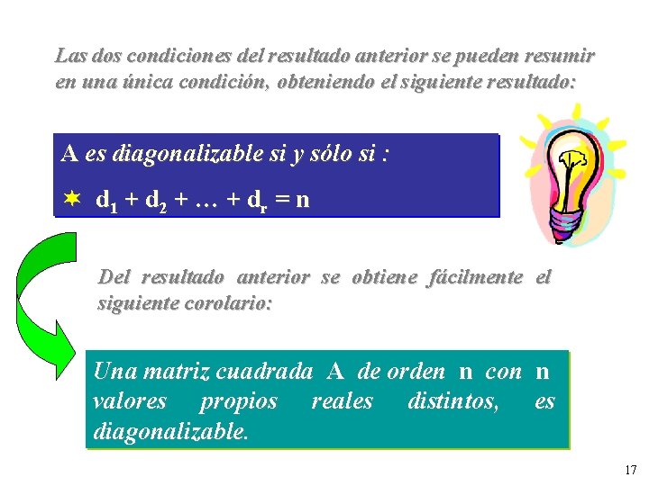 Las dos condiciones del resultado anterior se pueden resumir en una única condición, obteniendo