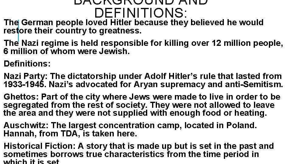 BACKGROUND AND DEFINITIONS: The German people loved Hitler because they believed he would restore