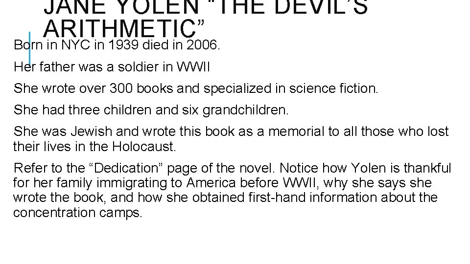 JANE YOLEN “THE DEVIL’S ARITHMETIC” Born in NYC in 1939 died in 2006. Her
