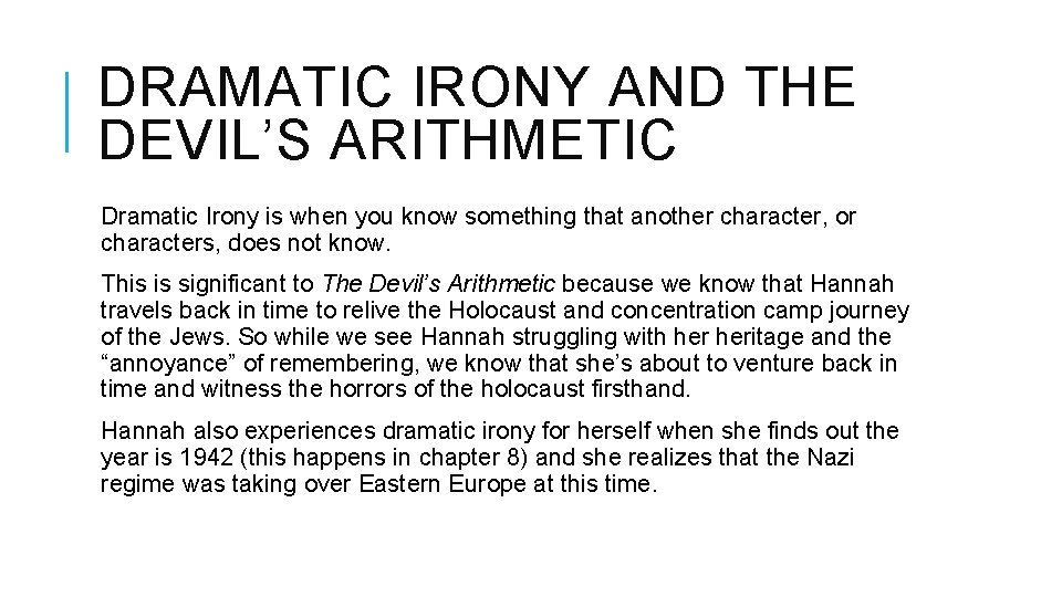 DRAMATIC IRONY AND THE DEVIL’S ARITHMETIC Dramatic Irony is when you know something that