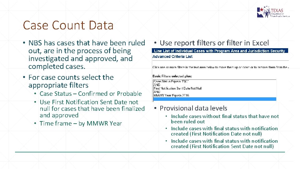 Case Count Data • NBS has cases that have been ruled out, are in