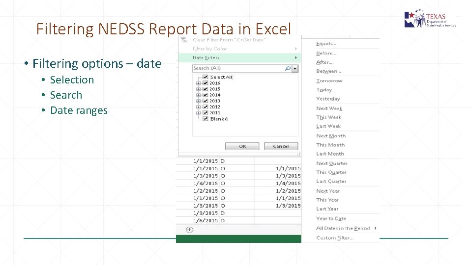 Filtering NEDSS Report Data in Excel • Filtering options – date • Selection •
