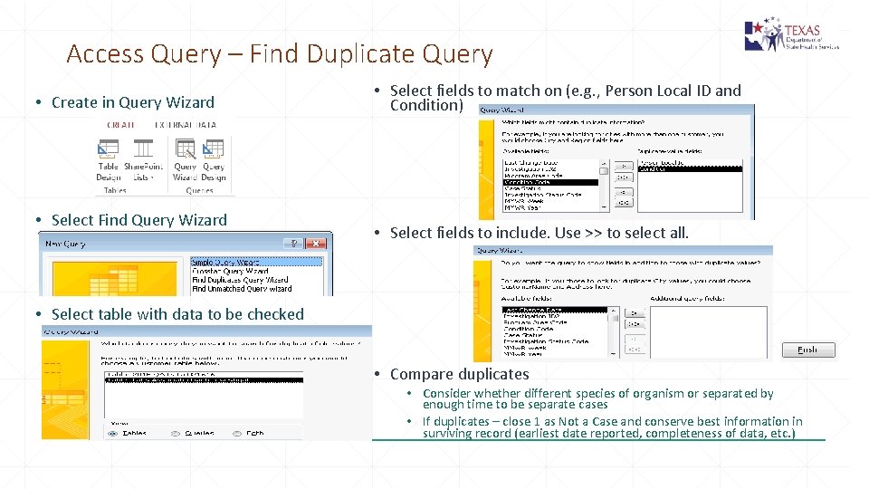 Access Query – Find Duplicate Query • Create in Query Wizard • Select Find
