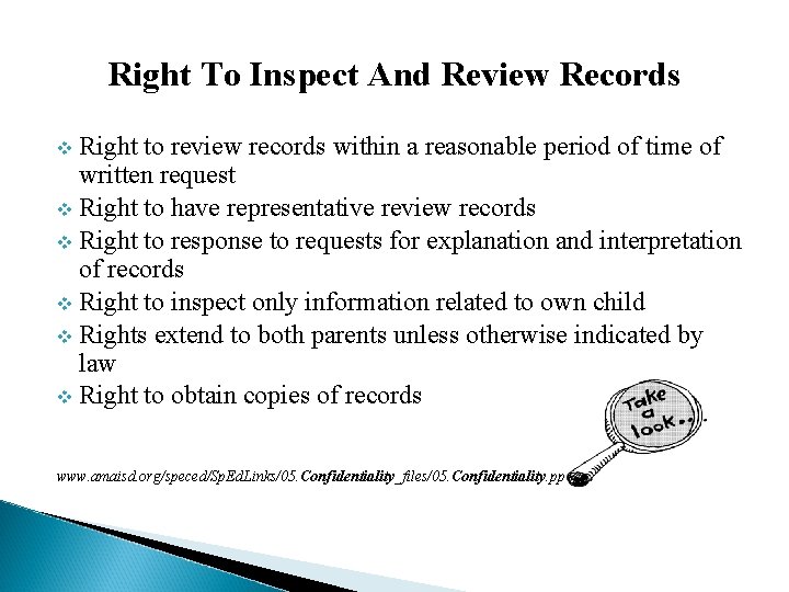 Right To Inspect And Review Records Right to review records within a reasonable period