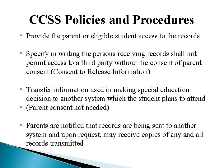 CCSS Policies and Procedures Provide the parent or eligible student access to the records