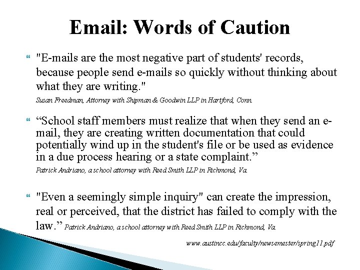 Email: Words of Caution "E-mails are the most negative part of students' records, because