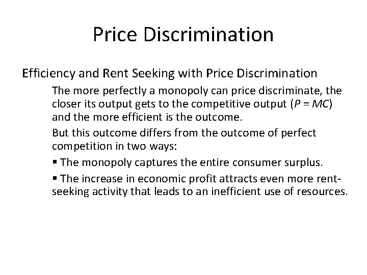Price Discrimination Efficiency and Rent Seeking with Price Discrimination The more perfectly a monopoly