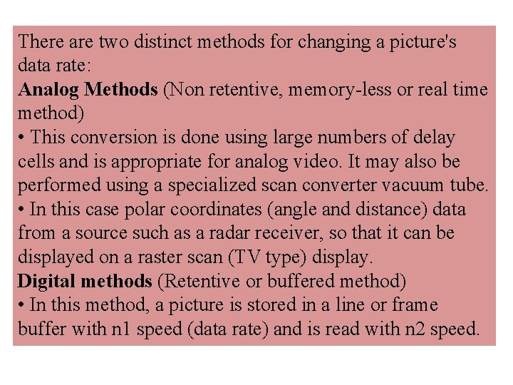 There are two distinct methods for changing a picture's data rate: Analog Methods (Non