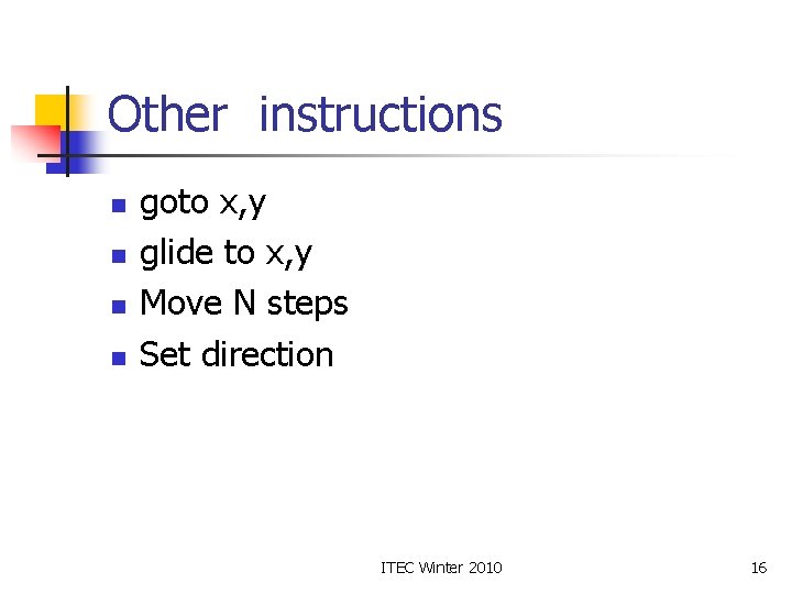 Other instructions n n goto x, y glide to x, y Move N steps