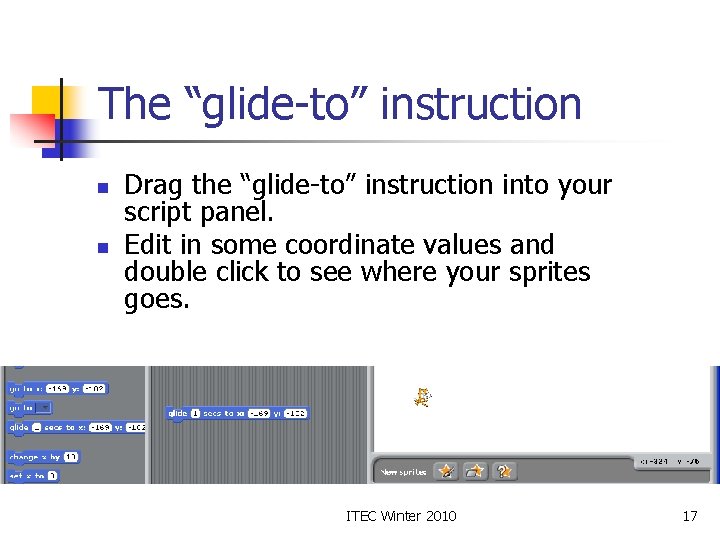 The “glide-to” instruction n n Drag the “glide-to” instruction into your script panel. Edit