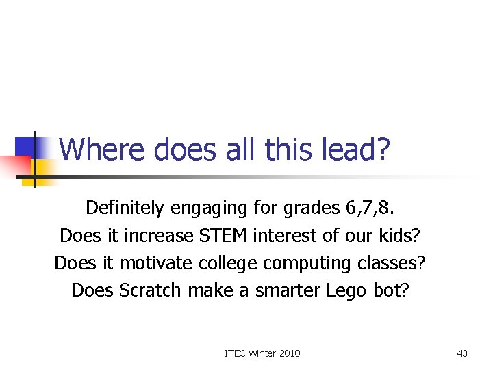 Where does all this lead? Definitely engaging for grades 6, 7, 8. Does it