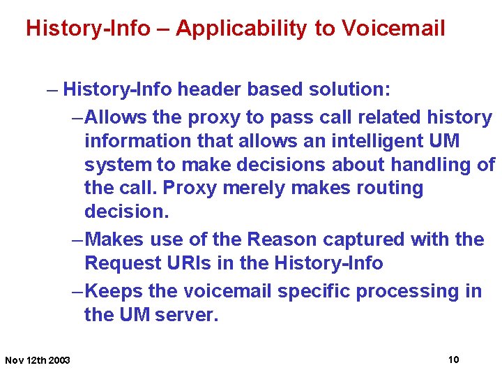 History-Info – Applicability to Voicemail – History-Info header based solution: – Allows the proxy