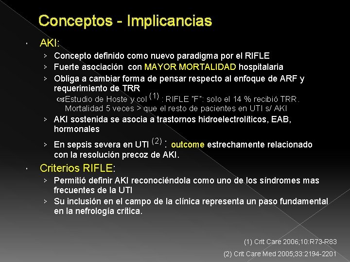 Conceptos - Implicancias AKI: › Concepto definido como nuevo paradigma por el RIFLE › Conceptos - Implicancias AKI: › Concepto definido como nuevo paradigma por el RIFLE ›