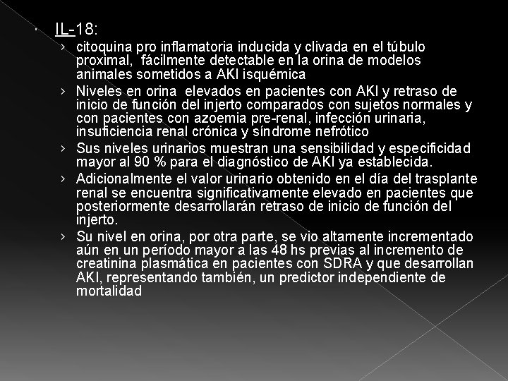 IL-18: › citoquina pro inflamatoria inducida y clivada en el túbulo proximal, fácilmente IL-18: › citoquina pro inflamatoria inducida y clivada en el túbulo proximal, fácilmente