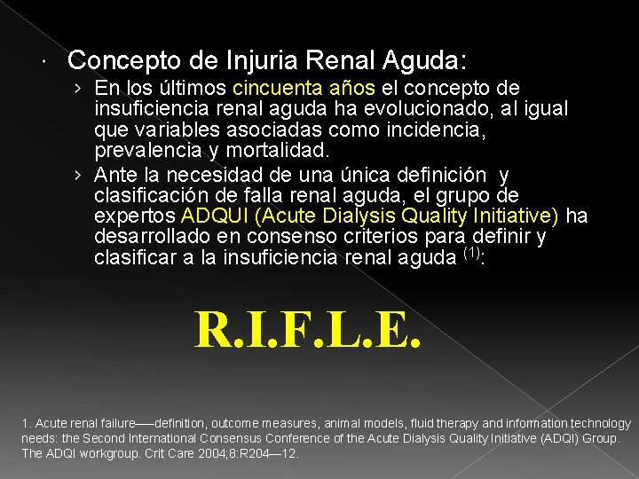 Concepto de Injuria Renal Aguda: › En los últimos cincuenta años el concepto Concepto de Injuria Renal Aguda: › En los últimos cincuenta años el concepto