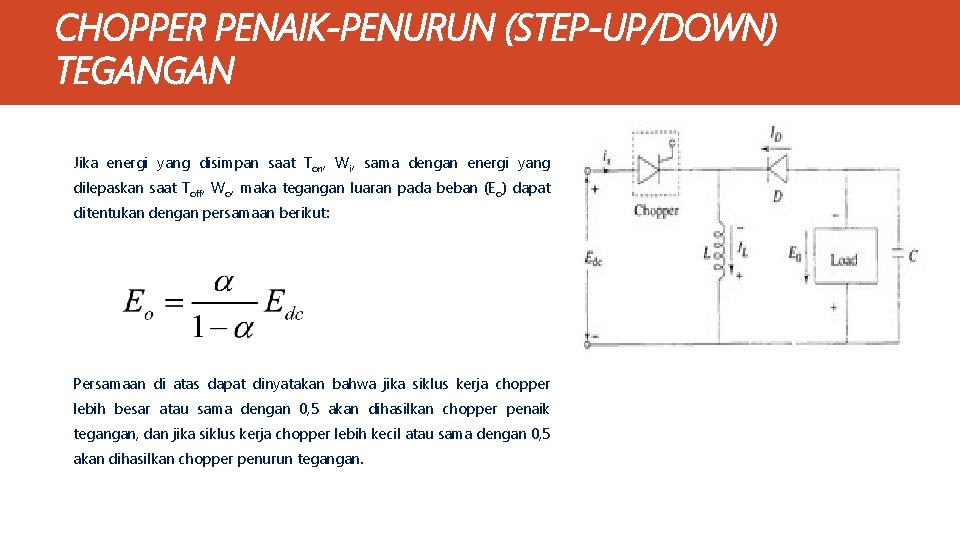 CHOPPER PENAIK-PENURUN (STEP-UP/DOWN) TEGANGAN Jika energi yang disimpan saat Ton, Wi, sama dengan energi