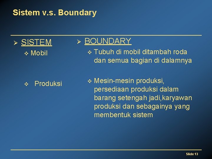 Sistem v. s. Boundary Ø SISTEM v v Mobil Produksi Ø BOUNDARY v Tubuh